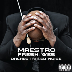 Maestro Fresh-Wes的專輯Orchestrated Noise