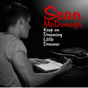 Album Keep on Dreaming Little Dreamer from Sean McDonagh