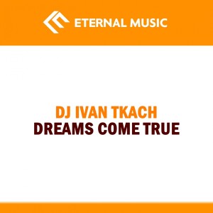 ดาวน์โหลดและฟังเพลง Dreams Come True (Original Mix) พร้อมเนื้อเพลงจาก Dj Ivan Tkach