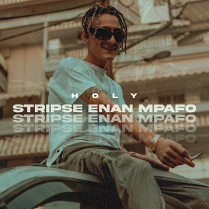 收聽Holy的Stripse Ena Mpafo (Explicit)歌詞歌曲