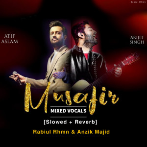 Musafir [Slowed & Reverb] dari Arijit Singh