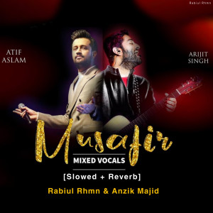 Musafir [Slowed & Reverb] dari Atif Aslam