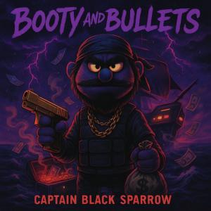 Dj Giraffe的專輯Booty And Bullets (feat. Captain Black Sparrow) [Trap Shanty] [Explicit]