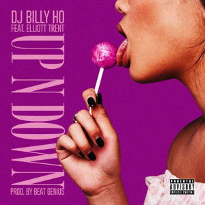 ดาวน์โหลดและฟังเพลง Up n Down (Explicit) พร้อมเนื้อเพลงจาก Dj Billy Ho