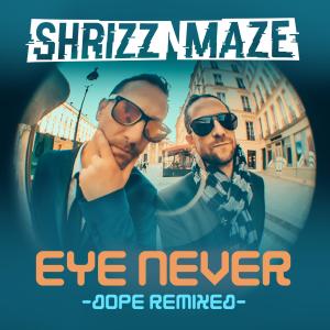 收聽SHRIZZ N MAZE的EYE NEVER (feat. Greg Boyer)歌詞歌曲