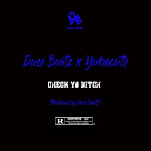 Album Check Yo Bitch (feat. Yukmouth) (Explicit) from Duse Beatz