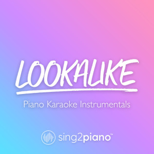 Dengarkan Lookalike (Higher Key) [Originally Performed by Conan Gray] (Piano Karaoke Version) (其他) lagu dari Sing2Piano dengan lirik