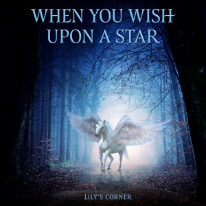 Album When You Wish Upon a Star oleh Lily's Corner