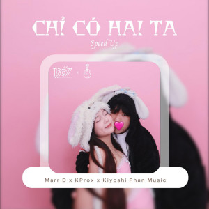 Marr D的專輯Chỉ Có Hai Ta (Speed Up)