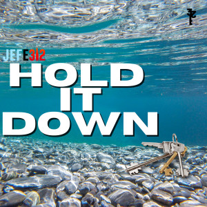 Dengarkan Hold It Down(Phase 1) lagu dari Jefe312 dengan lirik