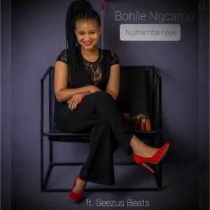 收聽Bonile Ngcamu的Ngihamba Naye (feat. SeeZus Beats)歌詞歌曲