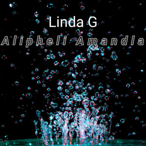 收聽Linda G的Alipheli Amandla歌詞歌曲
