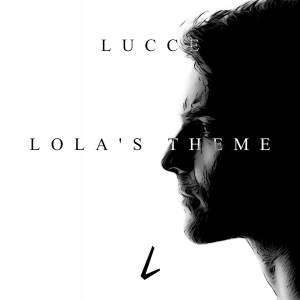 收聽Lucce的Lola's Theme歌詞歌曲