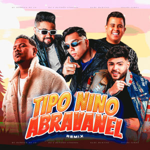 Listen to Tipo Nino Abravanel (Remix) song with lyrics from DG e Batidão Stronda