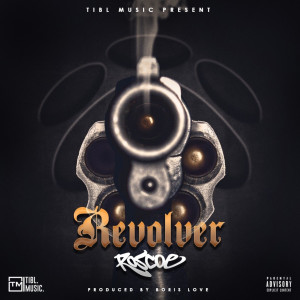 收听Roscoe的Revolver Roscoe (Explicit)歌词歌曲