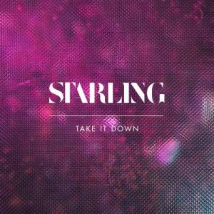 อัลบัม Take It Down ศิลปิน Starling