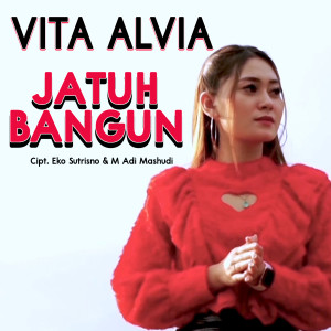 收听Vita Alvia的Jatuh Bangun歌词歌曲