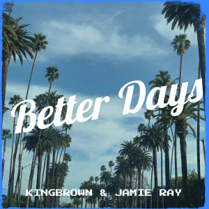 Listen to Better Days (Explicit) song with lyrics from KingBrown