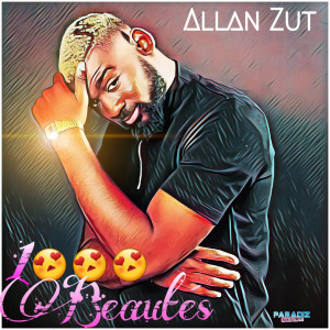 Listen to 1000 Beauté song with lyrics from Allan Zut