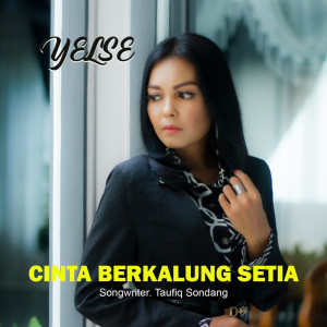 Dengarkan Cinta Berkalung Setia lagu dari Yelse dengan lirik