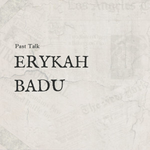 อัลบัม Past Talk ศิลปิน Erykah Badu