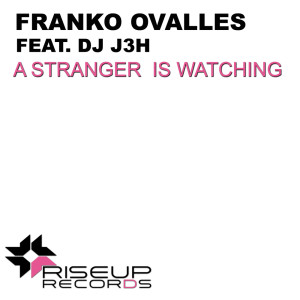 收听Franko Ovalles的A Stranger is Watching (Original Club Mix)歌词歌曲