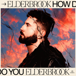 收聽Elderbrook的How Do You歌詞歌曲