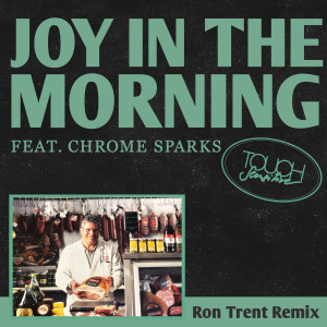 Album Joy In The Morning (Ron Trent Remix) from Touch Sens