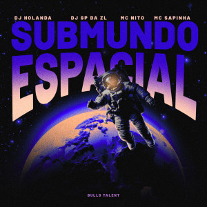 DJ Holanda的專輯SUBMUNDO ESPACIAL (Explicit)