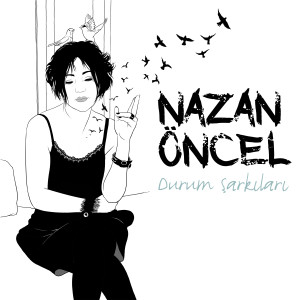อัลบัม Durum Şarkıları ศิลปิน Nazan Öncel