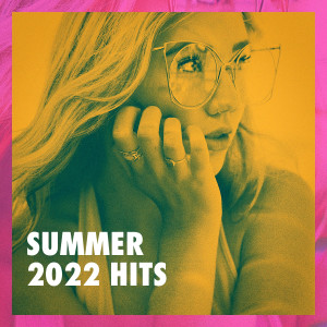 Album Summer 2022 Hits (Explicit) oleh Various Artists
