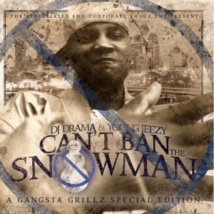 Album Can't Ban The Snowman [Clean] from Young Jeezy & DJ Drama