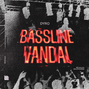 Dyro的專輯Bassline Vandal