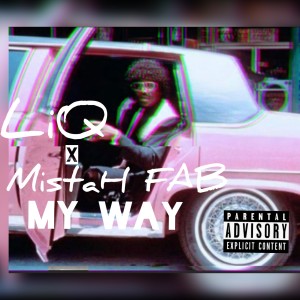 LiQ的專輯My Way (feat. Mistah Fab) (Explicit)