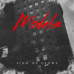 ดาวน์โหลดและฟังเพลง Models พร้อมเนื้อเพลงจาก Sign Of Crows