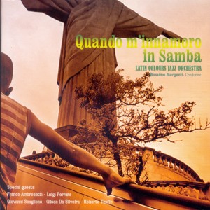 Album Quando mi innamoro in samba from Latin Colours Jazz Orchestra