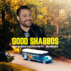 Listen to Good Shabbos song with lyrics from Gad Elbaz
