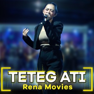 Dengarkan Teteg Ati lagu dari Rena Movies dengan lirik
