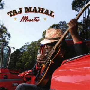 อัลบัม Maestro ศิลปิน Taj Mahal