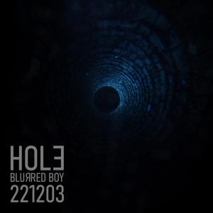 收聽Blurred Boy的221203 The Hole歌詞歌曲