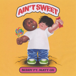 收聽Buddy的Ain't Sweet (Clean)歌詞歌曲
