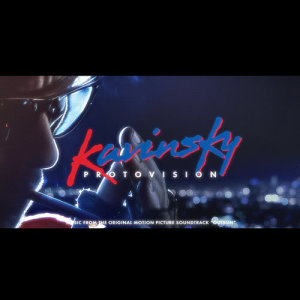 ดาวน์โหลดและฟังเพลง ProtoVision พร้อมเนื้อเพลงจาก Kavinsky