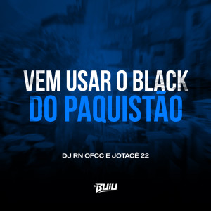 Listen to Vem Usar o Black do Paquistão (Explicit) song with lyrics from DJ RN OFCC