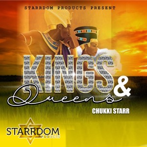 收聽Chukki Starr的King & Queens歌詞歌曲