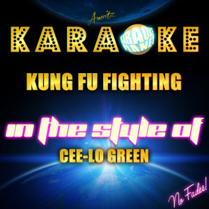 ดาวน์โหลดและฟังเพลง Kung Fu Fighting (In the Style of Cee-Lo Green) [Karaoke Version] (Karaoke Version) พร้อมเนื้อเพลงจาก Ameritz Karaoke Planet