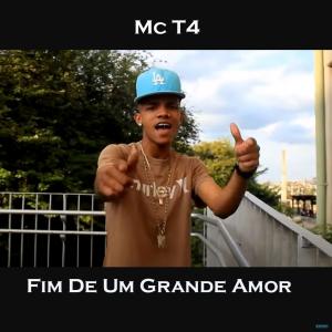 收聽Mc T4的Fim de um Grande Amor歌詞歌曲