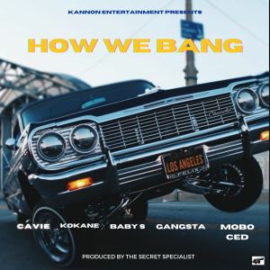 อัลบัม How We Bang (Explicit) ศิลปิน Kokane