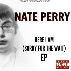 Album Here I Am (Sorry For the Wait) - EP (Explicit) from Nate Perry