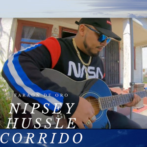 ดาวน์โหลดและฟังเพลง Corrido de Nipsey Hussle (Explicit) พร้อมเนื้อเพลงจาก Faraon De Oro