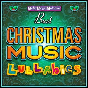 Album Best Christmas Music Lullabies from Baby Magic Melodies